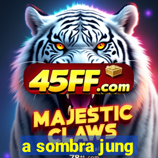 a sombra jung